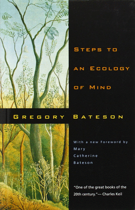 STEPS TO AN ECOLOGY OF MIND