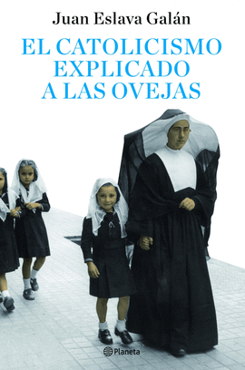 EL CATOLICISMO EXPLICADO A LAS OVEJAS (IMPORTADO ESPA�A)