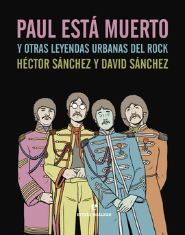 PAUL EST� MUERTO Y OTRAS LEYENDAS URBANAS DEL ROCK