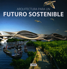 ARQUITECTURA PARA UN FUTURO SOSTENIBLE