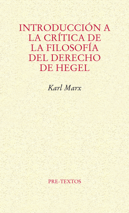 INTRODUCCI�N A LA CR�TICA DE LA FILOSOF�A DEL DERECHO DE HEGEL