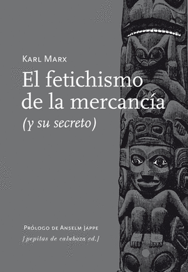 EL FETICHISMO DE LA MERCANC�A (IMPORTADO ESPA�A)