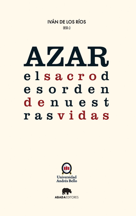 AZAR: EL SACRO DESORDEN DE NUESTRAS VIDAS