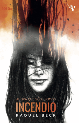 AHORA QUE S�LO SOMOS INCENDIO