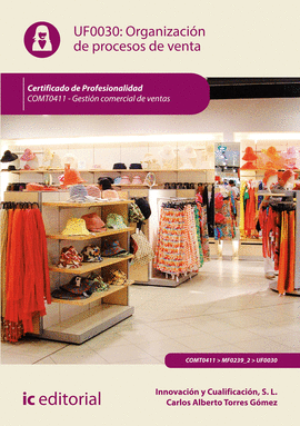 ORGANIZACI�N DE PROCESOS DE VENTA. COMT0411 - GESTI�N COMERCIAL DE VENTAS
