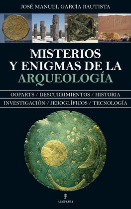 MISTERIOS Y ENIGMAS DE LA ARQUEOLOG�A