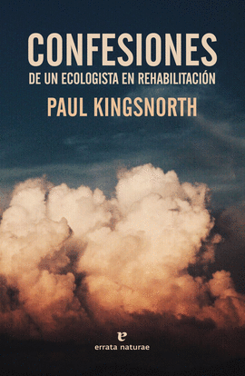 CONFESIONES DE UN ECOLOGISTA EN REHABILITACI�N