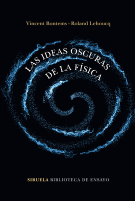 LAS IDEAS OSCURAS DE LA F�SICA