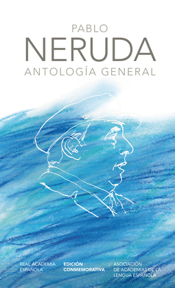 PABLO NERUDA. ANTOLOGA GENERAL