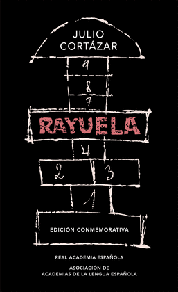 RAYUELA (EDICI�N CONMEMORATIVA DE LA RAE Y LA ASALE)(L)