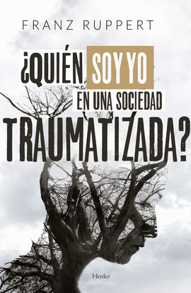 �QUI�N SOY YO EN UNA SOCIEDAD TRAUMATIZADA?