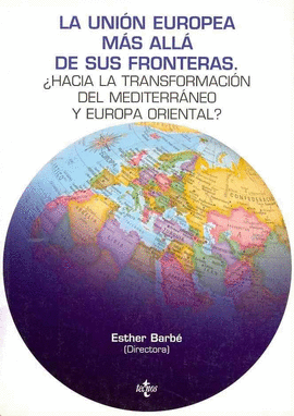LA UNION EUROPEA MAS ALLA DE SUS FRONTERAS