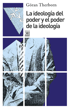 LA IDEOLOGÍA DEL PODER Y EL PODER DE LA IDEOLOGÍA. THERBORN, GÖRAN ...