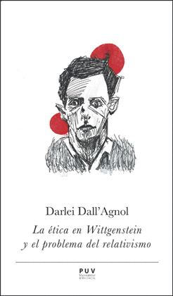 LA �TICA EN WITTGENSTEIN Y EL PROBLEMA DEL RELATIVISMO