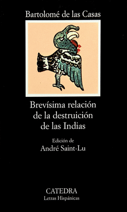 BREV�SIMA RELACI�N DE LA DESTRUICI�N DE LAS INDIAS
