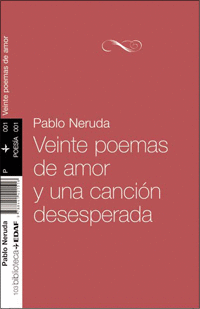 VEINTE POEMAS DE AMOR Y UNA CANCI�N DESESPERADA