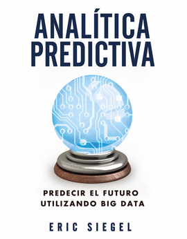 ANAL�TICA PREDICTIVA. PREDECIR EL FUTURO UTILIZANDO BIG DATA