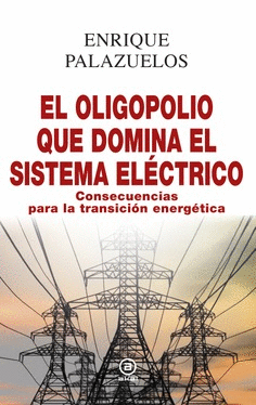 EL OLIGOPOLIO QUE DOMINA EL SISTEMA EL�CTRICO