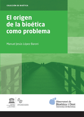 EL ORIGEN DE LA BIO�TICA COMO PROBLEMA