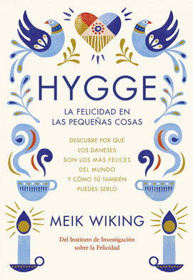 HYGGE. LA FELICIDAD EN LAS PEQUE�AS COSAS