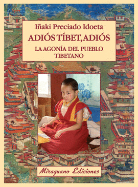 ADI�S T�BET, ADI�S. LA AGON�A DEL PUEBLO TIBETANO