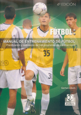 MANUAL DE ENTRENAMIENTO DE F�TBOL. 144 PROGRAMAS DE ENTRENAMIENTO