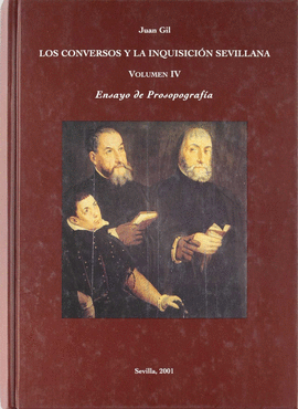 CONVERSOS (VOL. IV) Y LA INQUISICI�N SEVILLANA, LOS