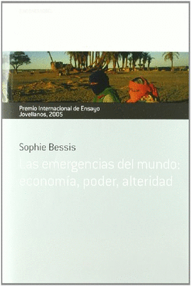 LAS EMERGENCIAS DEL MUNDO: ECONOM�A, PODER, ALTERIDAD. PREMIO INTERNACIONAL DE E