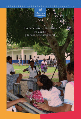 LA REBELI�N DE LAS NI�AS: DEL CARIBE Y LA CONCIENCIA CORPORAL