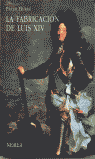 LA FABRICACI�N DE LU�S XIV