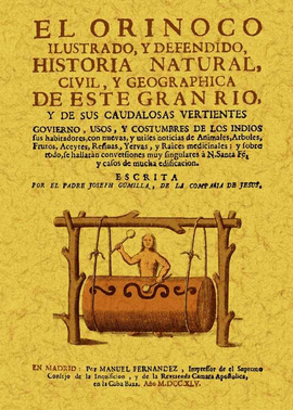 EL ORINOCO ILUSTRADO Y DEFENDIDO, HISTORIA NATURAL, CIVIL Y GEOGRAPHICA DE ESTE