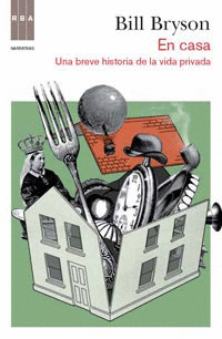 EN CASA. UNA BREVE HISTORIA DE LA VIDA PRIVADA