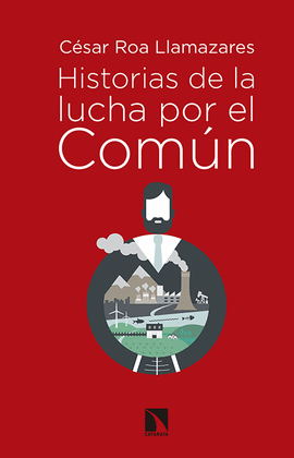HISTORIAS DE LA LUCHA POR EL COM�N
