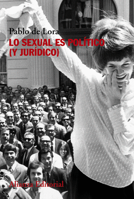 LO SEXUAL ES POL�TICO (Y JUR�DICO)