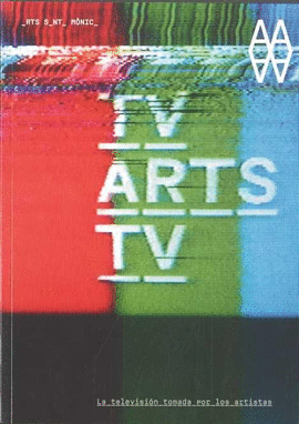 TV/ARTES/TV. LA TELEVISI�N Y LAS ARTES