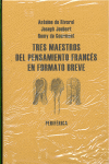 TRES MAESTROS DEL PENSAMIENTO FRANC�S EN FORMATO BREVE