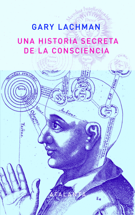 UNA HISTORIA SECRETA DE LA CONSCIENCIA. 2� EDICI�N (IMPORTADO ESPA�A)