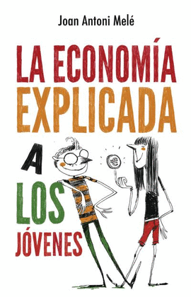 LA ECONOM�A EXPLICADA A LOS J�VENES