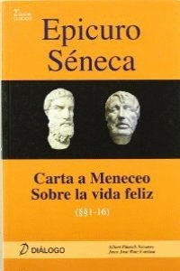 EPICURO S�NECA. CARTA A MENECEO - SOBRE LA VIDA FELIZ