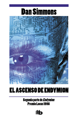 EL ASCENSO DE ENDYMION (LOS CANTOS DE HYPERION VOL. IV)