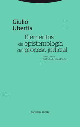 ELEMENTOS DE EPISTEMOLOG�A DEL PROCESO JUDICIAL