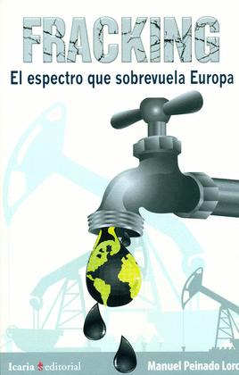 FRACKING: EL ESPECTRO QUE SOBREVUELA EUROPA