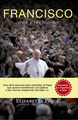 FRANCISCO. VIDA Y REVOLUCI�N