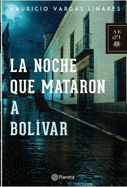 LA NOCHE QUE MATARON A BOL�VAR