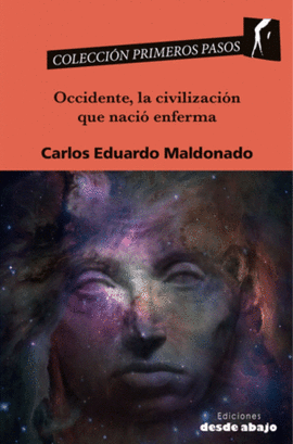 OCCIDENTE, LA CIVILIZACI�N QUE NACI� ENFERMA