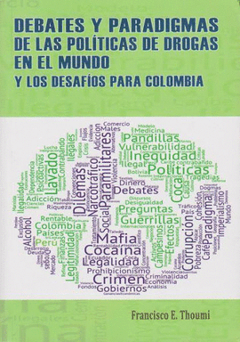 DEBATES Y PARADIGMAS DE LAS POLITICAS DE DROGAS EN EL MUNDO