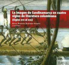 IMAGEN DE CUNDINAMARCA EN CUATRO SIGLOS DE LITERATURA COLOMBIANA