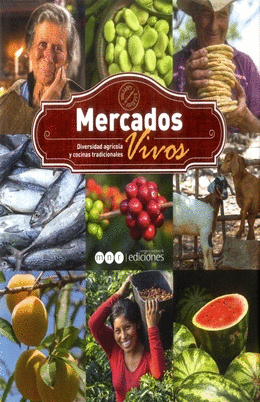 MERCADOS VIVOS DIVERSIDAD AGRICOLA Y COCINAS TRADICIONALES