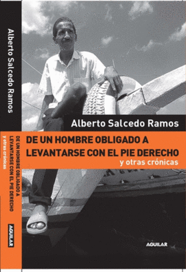 DE UN HOMBRE OBLIGADO A LEVANTARSE CON EL PIE DERECHO Y OTRAS CRONICAS