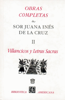 OBRAS COMPLETAS, II : VILLANCICOS Y LETRAS SACRAS